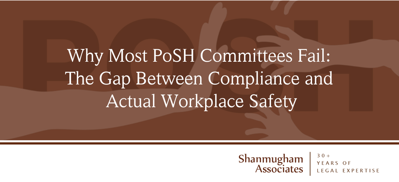Why Most PoSH Committees Fail: The Gap Between Compliance and Actual Workplace Safety
