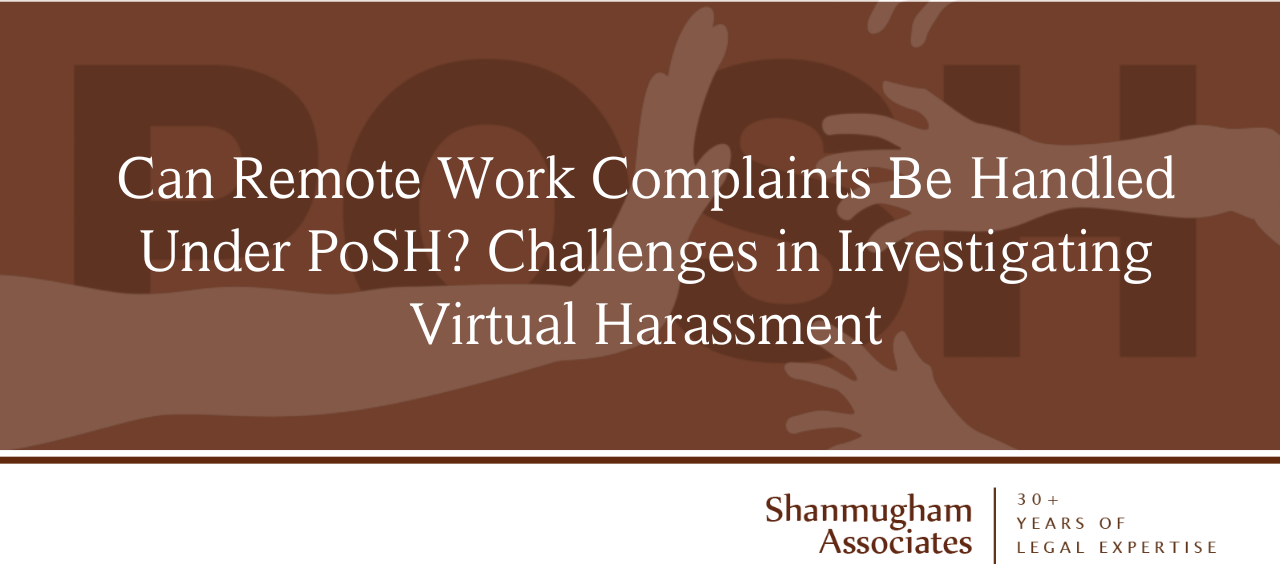 Can Remote Work Complaints Be Handled Under PoSH? Challenges in Investigating Virtual Harassment